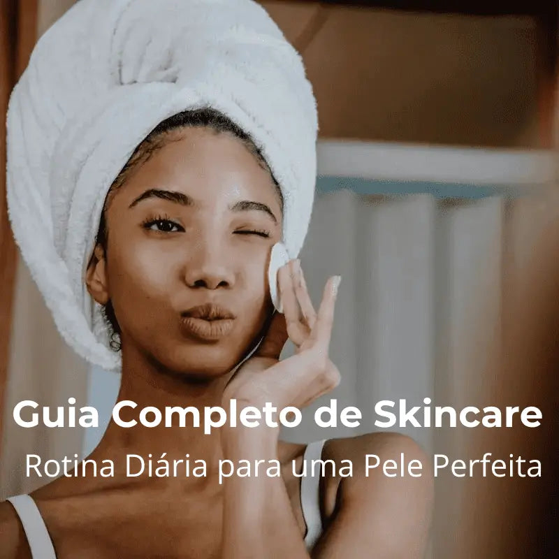 Guia Completo de Skincare: Rotina Diária para uma Pele Perfeita -Ebook