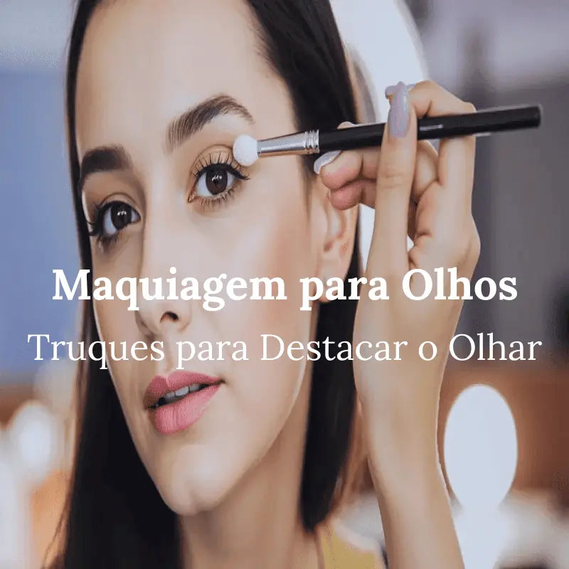 Maquiagem para Olhos: Truques para Destacar o Olhar -Ebook