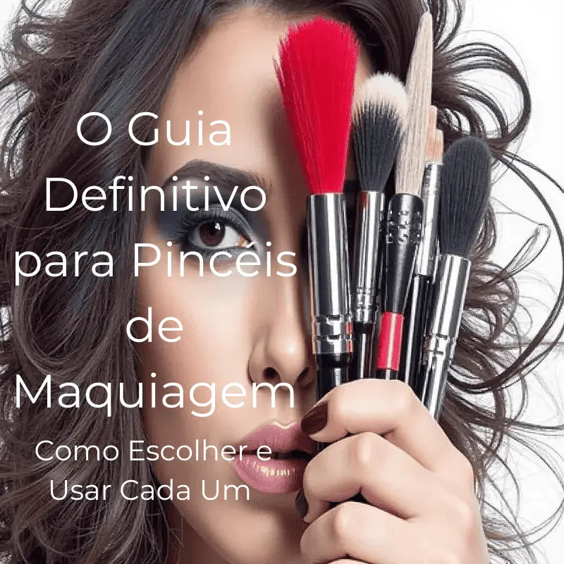 O Guia Definitivo para Pincéis de Maquiagem: Como Escolher e Usar Cada Um -Ebook